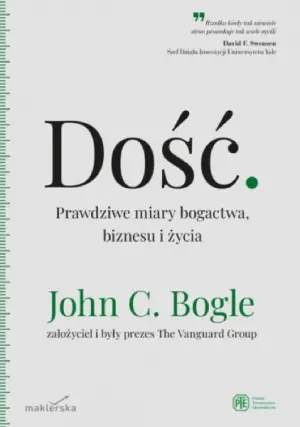 John C. Bogle: Mała książka zdroworozsądkowego inwestowania i Dość