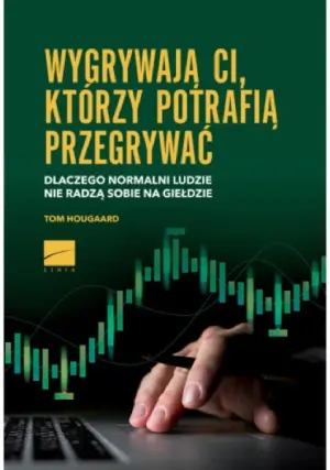 Wygrywają ci, którzy potrafią przegrywać (Tom Hougaard)