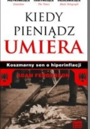 Kiedy pieniądz umiera (Adam Fergusson)