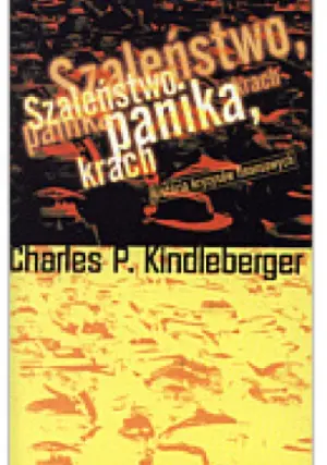 Szaleństwo, panika, krach (Charles P. Kindleberger)