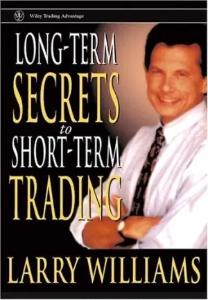 Long-Term Secrets to Short-Term Trading (Larry Williams)
