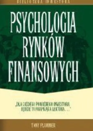 Psychologia rynków finansowych (Tony Plummer)