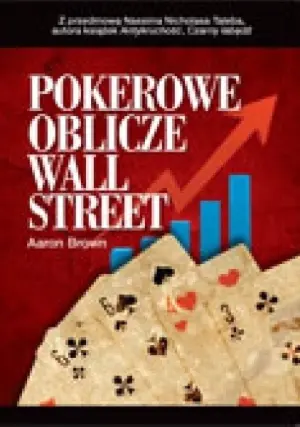 Pokerowe oblicze Wall Street (Aaron Brown)