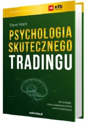 Psychologia skutecznego tradingu (Steve Ward)