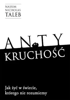 Taleb: Antykruchość, Na własne ryzyko i Prokrustowe łoże