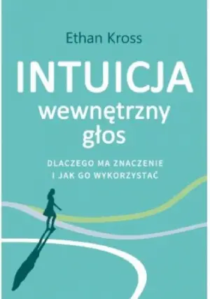 Umysł i emocje: Kross, Dweck, Seligman, Markman
