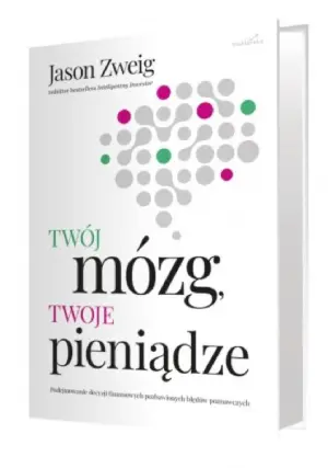 Twój mózg, Twoje pieniądze (Jason Zweig)