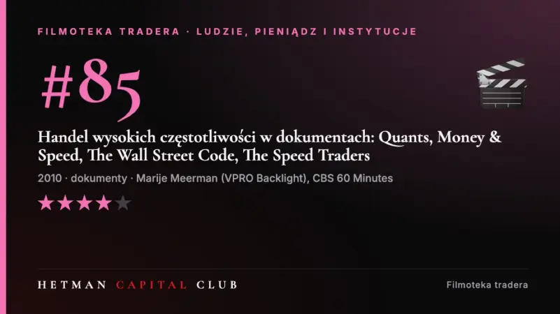 Handel wysokich częstotliwości w dokumentach: Quants, Money & Speed, The Wall Street Code, The Speed Traders