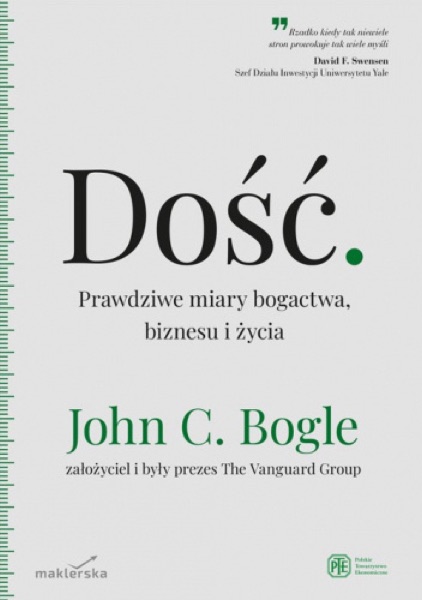 John C. Bogle: Mała książka zdroworozsądkowego inwestowania i Dość