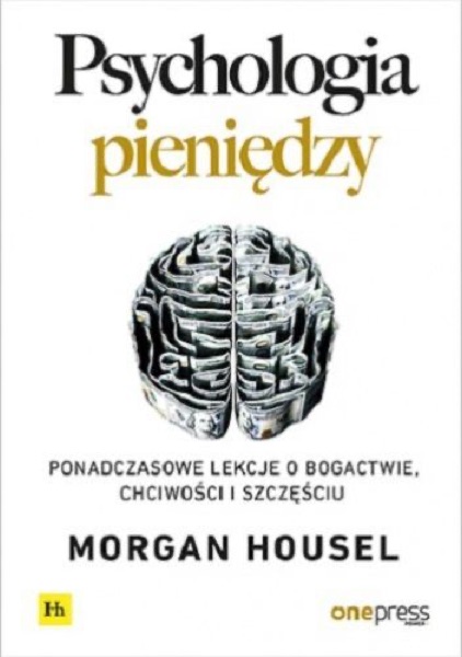 Psychologia pieniędzy (Morgan Housel)