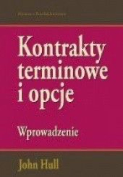 Kontrakty terminowe i opcje (John C. Hull)