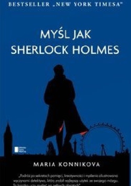 Maria Konnikova: Myśl jak pokerzysta, Myśl jak oszust, Myśl jak Sherlock Holmes (3)