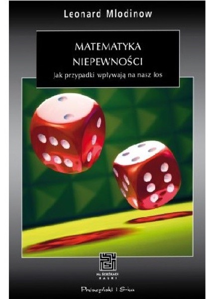 Leonard Mlodinow: Matematyka niepewności i inne (1)