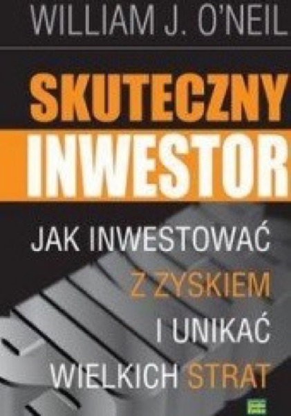 William O'Neil: Skuteczny inwestor i Sukces na giełdzie (1)