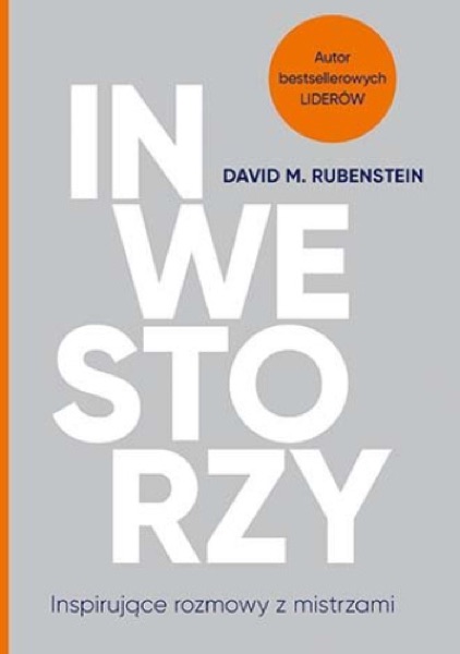 Inwestorzy. Inspirujące rozmowy z mistrzami (David M. Rubenstein)