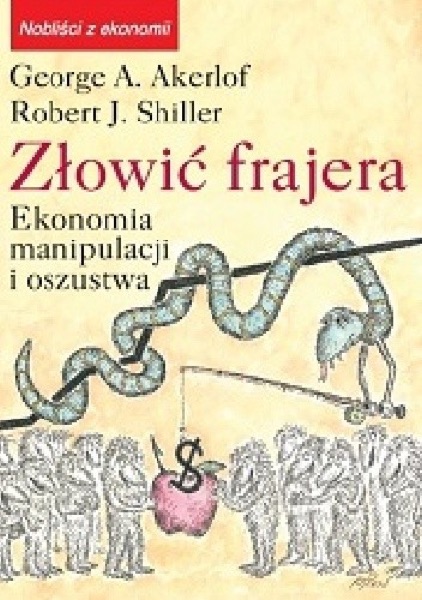 Robert Shiller: Zwierzęce instynkty i Złowić frajera (2)