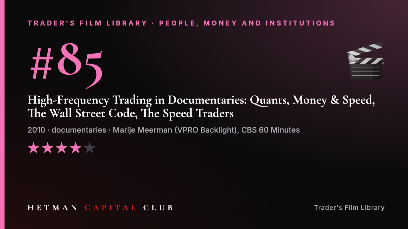 High-Frequency Trading in Documentaries: Quants, Money & Speed, The Wall Street Code, The Speed Traders